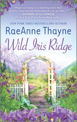 Wild Iris Ridge: A Clean & Wholesome Romance - Thayne, Raeanne