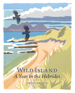 Wild Island: A Year in the Hebrides