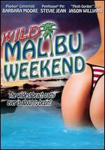 Wild Malibu Weekend!