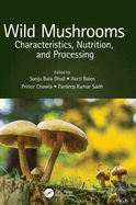 Wild Mushrooms: Characteristics, Nutrition, and Processing