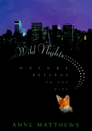 Wild Nights: Nature Returns to the City