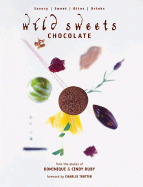 Wild Sweets: Chocolate: Savory, Sweet, Bites, Drinks