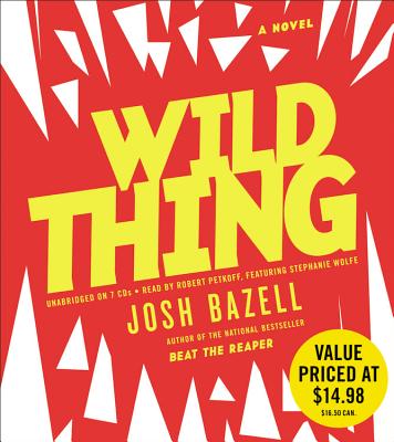 Wild Thing - Wolfe, Stephanie (Read by), and Bazell, Josh, and Petkoff, Robert (Read by)