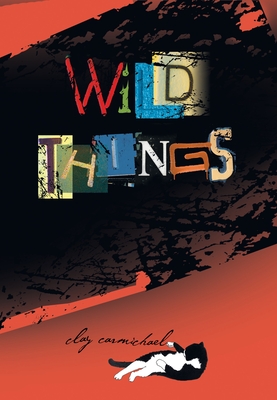 Wild Things - Carmichael, Clay