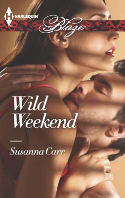 Wild Weekend - Carr, Susanna