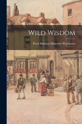 Wild Wisdom - Wynhoven, Peter Mathias Hubertus 188 (Creator)