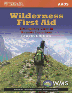 Wilderness First Aid: Emergency Care in Remote Locations