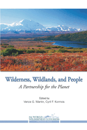 Wilderness, Wildlands, and People: A Partnership for the Planet
