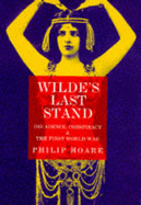 Wilde's Last Stand: Decadence, Conspiracy & the First World War