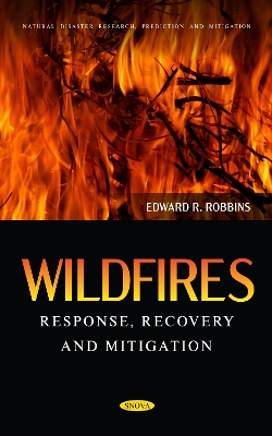 Wildfires: Response, Recovery and Mitigation - Robbins, Edward R (Editor)