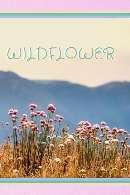 Wildflower: Journal - Baker, Kim