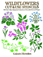 Wildflowers Cut & Use Stencils: 52 Full-Size Stencils Printed on Durable Stencil Paper