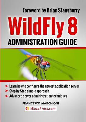 WildFly Administration Guide - Marchioni, Francesco