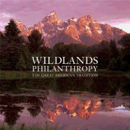 Wildlands Philanthropy: The Great American Tradition