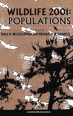 Wildlife 2001: Populations - McCullough, D R (Editor), and Barrett, R H (Editor)