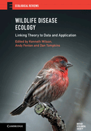Wildlife Disease Ecology: Linking Theory to Data and Application