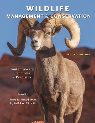 Wildlife Management and Conservation: Contemporary Principles and Practices - Krausman, Paul R (Editor), and Cain, James W, III (Editor)