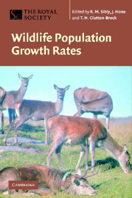 Wildlife Population Growth Rates - Sibly, R M (Editor), and Hone, J (Editor), and Clutton-Brock, T H (Editor)