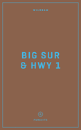 Wildsam Field Guides: Big Sur & Highway 1