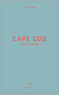 Wildsam Field Guides: Cape Cod & the Islands