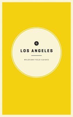 Wildsam Field Guides: Los Angeles - Bruce, Taylor (Editor)