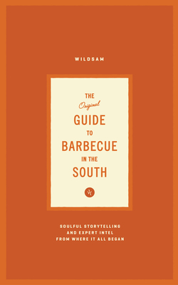 Wildsam Field Guides: Southern Barbecue - Bruce, Taylor (Editor)