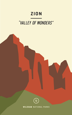 Wildsam Field Guides: Zion - Bruce, Taylor (Editor), and Worby, Rebecca (Editor)