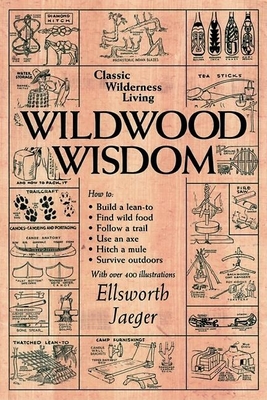 Wildwood Wisdom - Jaeger, Ellsworth, and Kahn, Lloyd (Introduction by)