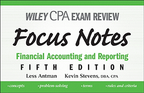 Wiley CPA Exam Review Focus Notes: Financial Accounting and Reporting