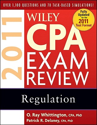 Wiley CPA Exam Review: Regulation - Delaney, Patrick R, PH.D., CPA, and Whittington, O Ray