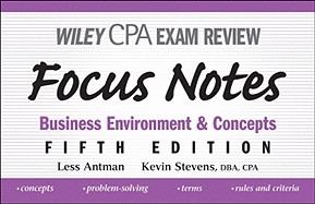 Wiley CPA Examination Review Focus Notes: Business Environment and Concepts