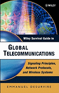 Wiley Survival Guide in Global Telecommunications: Signaling Principles, Protocols, and Wireless Systems