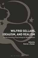 Wilfrid Sellars, Idealism, and Realism: Understanding Psychological Nominalism