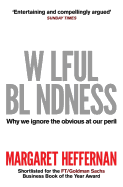 Wilful Blindness: Why We Ignore the Obvious