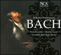 Wilhelm Friedemann Bach: Chamber Music - Adam R�mer (baroque viola); Ensemble Sans-Souci, Berlin; Irmgard Huntgeburth (viola); Irmgard Huntgeburth (baroque viola);...