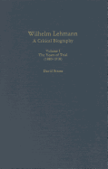 Wilhelm Lehmann: A Critical Biography
