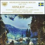Wilhelm Peterson-Berger: Arnljot [Highlights]