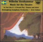 Wilhelm Stenhammar: Music for the Theatre