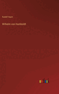 Wilhelm Von Humboldt