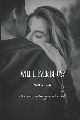 Will it ever be us? - Castle, Matthew