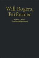 Will Rogers, Performer: An Illustrated Biography with a Filmography