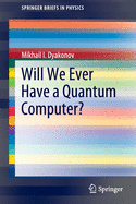 Will We Ever Have a Quantum Computer?