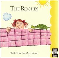 Will You Be My Friend? - The Roches
