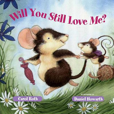 Will You Still Love Me? - Roth, Carol
