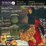 William Alwyn, Doreen Carwithen: Music for String Quartet