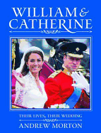 William and Catherine: Their Lives, Their Wedding