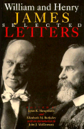 William and Henry James: Selected Letters