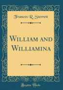 William and Williamina (Classic Reprint)