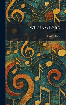 William Byrd - Howes, Frank