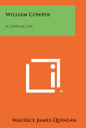 William Cowper: A Critical Life